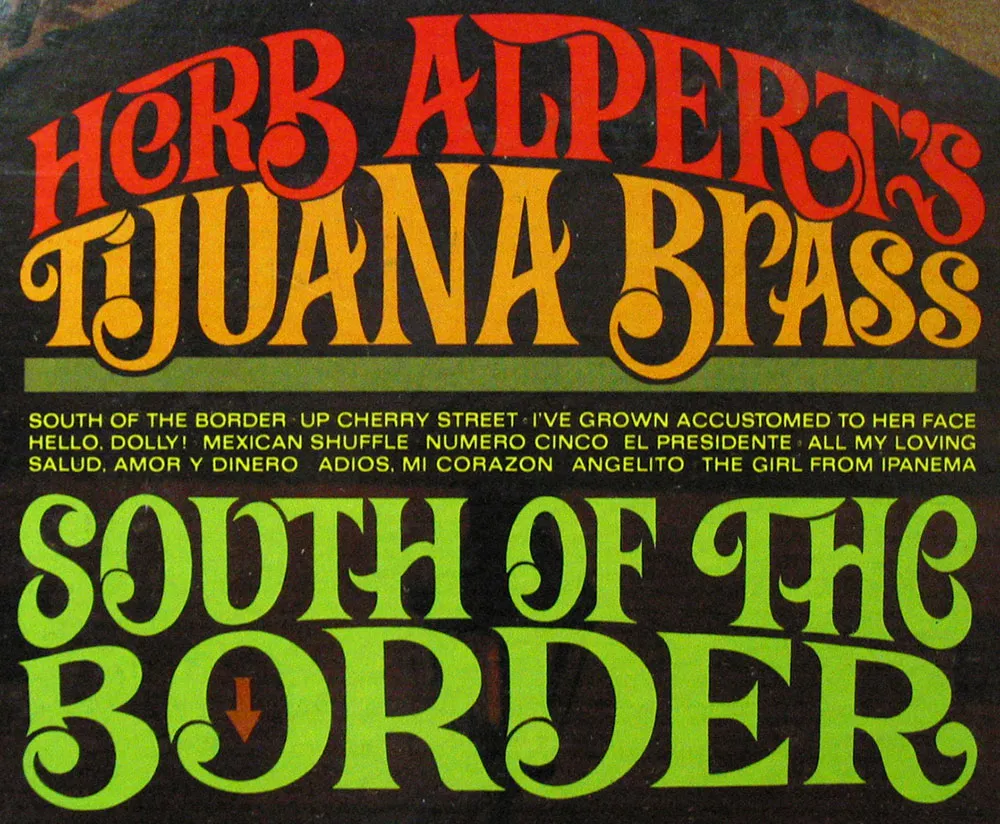 Herb Alpert’s Tijuana Brass / South of the Border Detail of lettering on an old record album cover